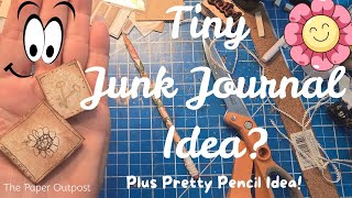 TINY One-Inch Junk Journal? Plus Easy Pretty Journal Pencil Idea Beginner friendly The Paper Outpost