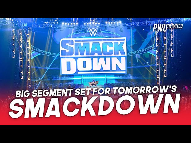 Big Segment Set For Tomorrow Smackdown