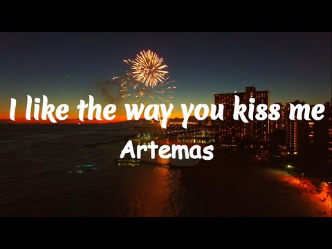 Artemas - i like the way you kiss me (Lyrics)