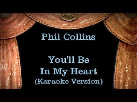 Phil Collins – You’ll Be In My Heart – Lyrics (Karaoke Version)