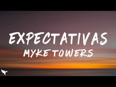 Myke Towers - EXPECTATIVAS (Lyrics/Letra)