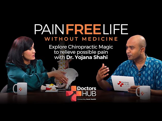 CHIROPRACTIC चिकित्सक ले गर्ने PAIN-FREE उपचार Ft. Dr. Yojana Shahi