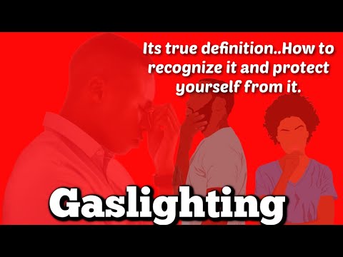 "Gaslighting" How to Recognize it and How to Protect Yourself From it