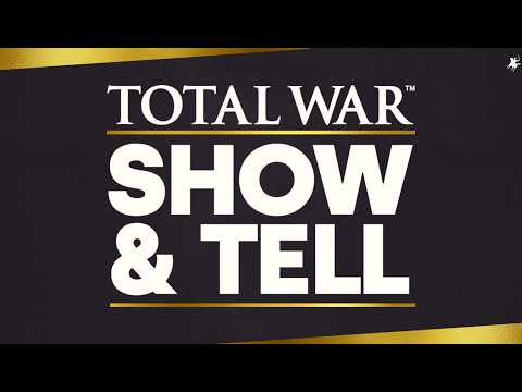 Total War: SHOW & TELL