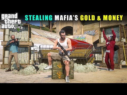 STEALING MILLION DOLLAR GOLD AND MONEY FROM MAFIA | GTA V GAMEPLAY