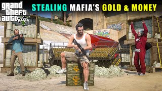 STEALING MILLION DOLLAR GOLD AND MONEY FROM MAFIA | GTA V GAMEPLAY