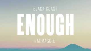 Black Coast - Enough ft M. Maggie (As seen on Bravo's 'Vanderpump Rules')