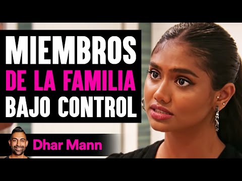 Miembros De La Familia Bajo Control | Dhar Mann Studios