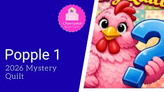Popple ~ Week 1 ~ 2026 Mystery Quilt