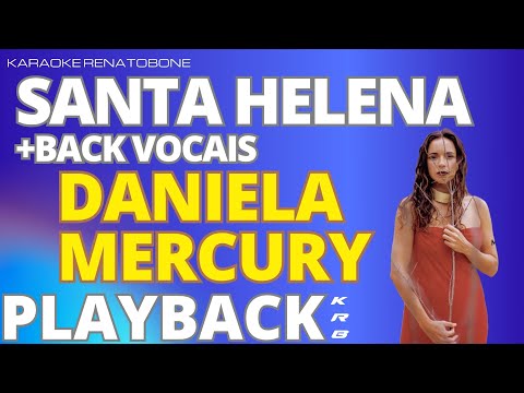 SANTA HELENA + BACK VOCAIS – DANIELA MERCURY – PLAYBACK DEMONSTRAÇÃO