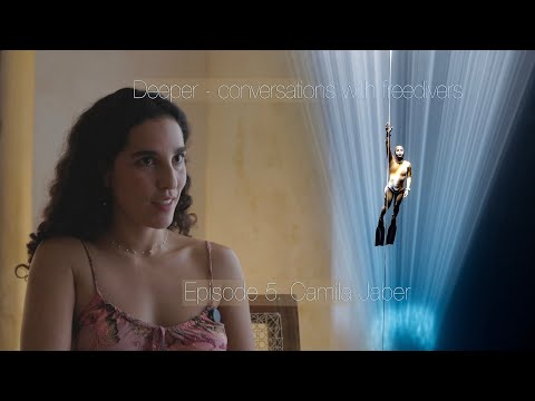 Deeper - conversations with freedivers. Episode 5: Camila Jaber