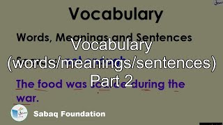 Vocabulary (words/meanings/sentences) Part 2