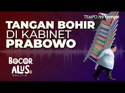 Bedah Kabinet Prabowo: Ada Cawe-cawe Jokowi dan Peran Bohir | Bocor Alus Politik