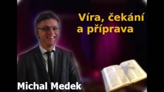Víra, čekání a příprava - Michal Medek