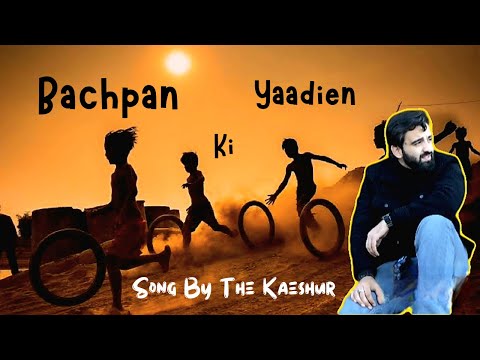 Bachpan ki yaadien| Bachpan Song| Be Chus Kaeshur| Official Video