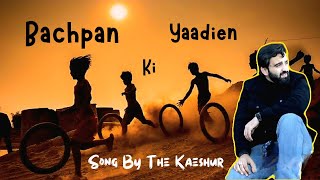Bachpan ki yaadien| Bachpan Song| Be Chus Kaeshur| Official Video