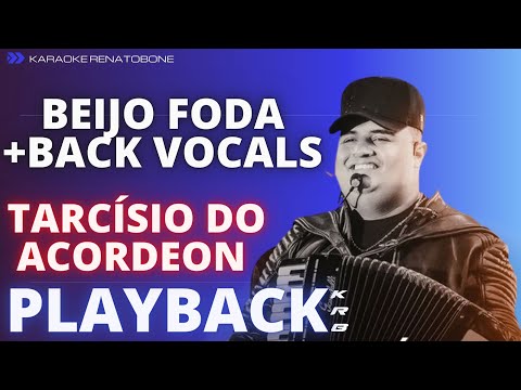 BEIJO FODA + BACK VOCALS – TARCÍSIO DO ACORDEON – PLAYBACK KARAOKE INSTRUMENTAL