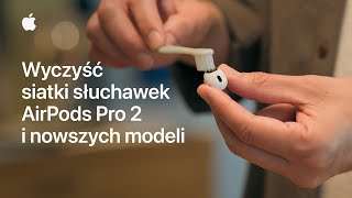 Jak czyścić siatki słuchawek AirPods Pro 2 i nowszych modeli | Wsparcie Apple