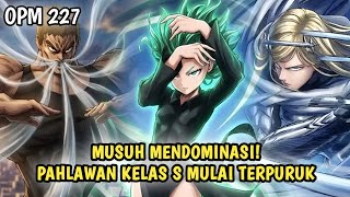 MUSUH SEMAKIN KUAT! PAHLAWAN KELAS S SEMAKIN TERPOJOK | MANGA OPM 227
