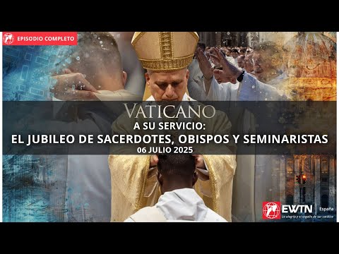 VATICANO: EL JUBILEO DE SACERDOTES, OBISPOS Y SEMINARISTAS