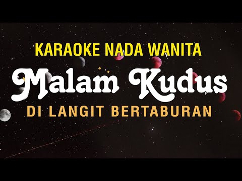 Malam Kudus Di Langit Bertaburan - Karaoke Nada Wanita ( Di Langit Bertaburan )