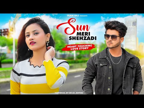 Sun Meri Shehzadi | Heart Touching Love Story | Ft.Ruhi & Kingshuk | Team Raj Presents
