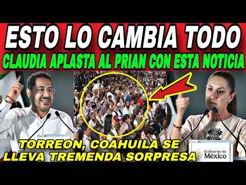YA VALIO. LA PRESIDENTA Y SU GABINETE APLASTAN AL PRI Y PAN EN COAHUILA CON TREMENDA NOTICIA. HOY