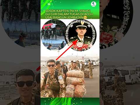 Sosok Kapten TNI Syaugi yang Gugvr di Aceh🥺 #tni #aceh #indonesia #military #shorts