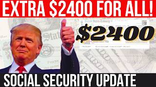 $2400 INCREASES FOR EVERYONE! SOCIAL SECURITY EXPANSION! SSA SSI SSDI Payments | Social Security