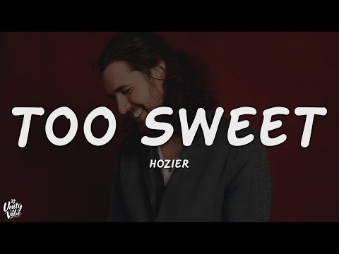 Hozier - Too Sweet (Lyrics)