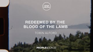 Redeemed By The Blood Of The Lamb by Tobin Alford