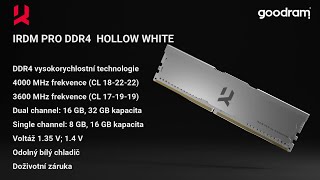 Paměti #IRDM PRO #DDR4  HOLLOW WHITE | 3600/4000 MHz | 8-16GB Single Channel / 16-32GB Dual Channel