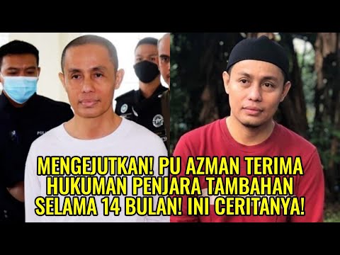 Mengejutkan! PU Azman Terima Hukuman Penjara Tambahan Selama 14 Bulan! Ini Ceritanya!