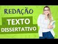 Características do Texto Dissertativo Argumentativo