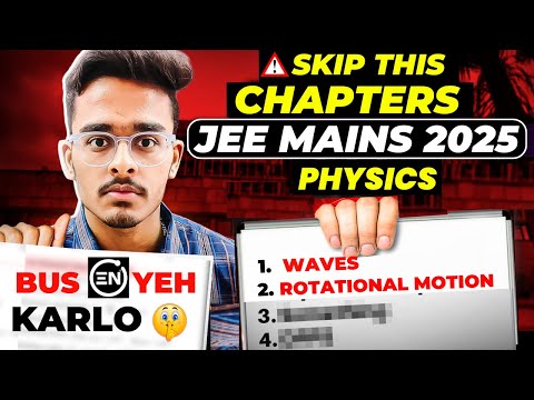 JEE Mains 2025: Only 10 Chapters to score 80+ in Physics🔥| Last 30 Days Roadmap