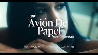 Ken-Y ❌ Chimbala - Avión De Papel (Video Oficial)