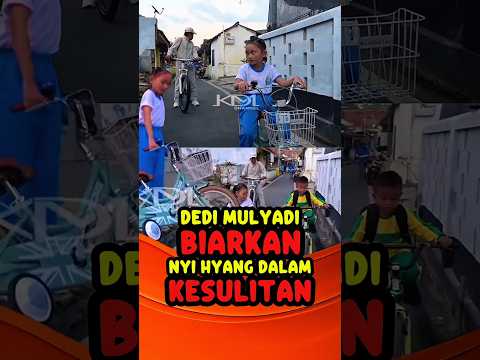 DEDI MULYADI BIARKAN NYI HYANG HADAPI KESULITAN