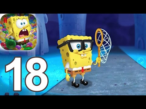 SpongeBob: Bubble Pop NETFLIX Gameplay Walkthrough Part 18 (iOS Android)