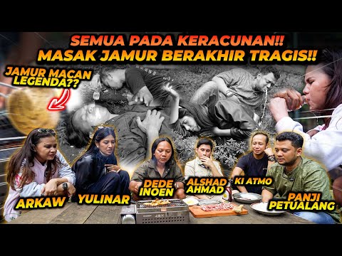 JENGUK JINORA BERAKHIR TRAG1S KARENA MAKAN JAMUR BERSAMA PANJI PETUALANG, DEDE INOEN, YULINAR, ARKAW