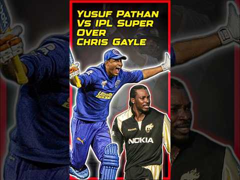 Yusuf Pathan Vs Chris Gayle in IPL First Super Over
