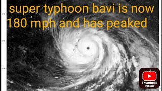 super typhoon bavi is now 180mph and is expected  to make landfall very soon