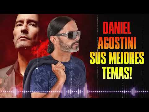 Los mejores temas de Daniel Agostini | Enganchado