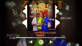 ZANYI KUDI official music audio. by Jamil JJ (ft. sk mafia)