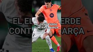 EL ELCHE PIERDE CONTRA EL BARÇA #elchecf #elche #fcbarcelona #barça #lamineyamal #ferrantorres