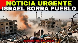 🔴🔥⚠️ALERTA MAXIMA: GAZA ESTÁ EN LLAMAS: MIRA COMO ISRAEL BORRA UN PUEBLO DEL MAPA, NO VAS A CREER..