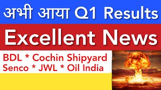 BDL COCHIN SHIPYARD JWL Q1 RESULTS