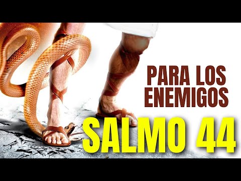 SALMO 44: Aleja y vence a tus enemigos para siempre