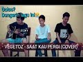 Download Lagu VEGETOZ SAAT KAU PERGI Mp3