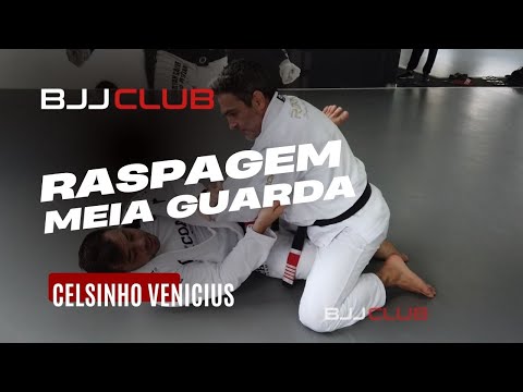 🆕 Raspagem de Meia Guarda - Celsinho Venicius - Jiu Jitsu - 👉 BJJCLUB