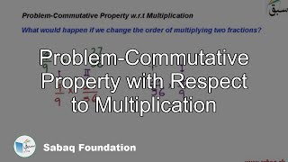 Problem-Commutative Property with Respect to Multiplication